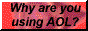 Why are you using AOL?